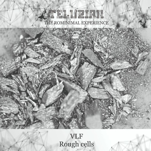 VLF - Rough Cells (snippet)