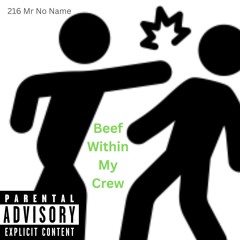 Beef Within My Crew