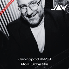 Jannopod #419 - Ron Schatte