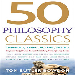 VIEW EPUB 📙 50 Philosophy Classics: Thinking, Being, Acting, Seeing, Profound Insigh