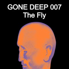 GONE DEEP - Episode 007 | The Fly