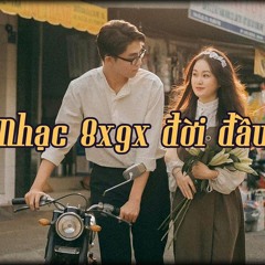 Nhạc Lofi Xưa 8x9x Đời Đầu - Tuyển Tập Nhạc Lofi Xưa 8x9x Hay Nhất Mọi Thời Đại - Nhạc Xưa Bất Hủ