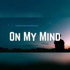 On My Mind Ft Demented E, Pistol YG