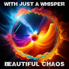 Beautiful Chaos