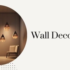 Planning To Buy Wall Décor Lamp  4 Things You Must Remember And Follow!