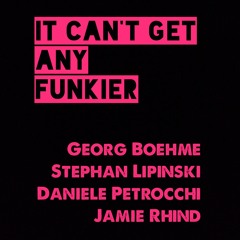 It Can't Get Any Funkier