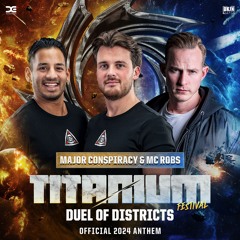 Major Conspiracy & MC Robs - Duel Of Districts (Official Titanium 2024 Anthem)