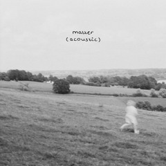 matter (acoustic)