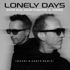 Safri Duo, David Puentez & Jaimes - Lonely Days (Waxel & XanTz Remix)