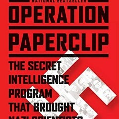 Get PDF 💝 Operation Paperclip: The Secret Intelligence Program that Brought Nazi Sci