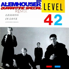 Level 42 - Lessons In Love (AlemHouser 2020 Quarantine Special Remix)CUT REMASTERED FLAC