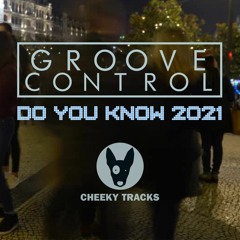 Groove Control - Do You Know 2021 - FREE FULL DOWNLOAD