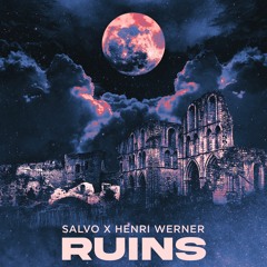 Ruins - Salvo X Henri Werner