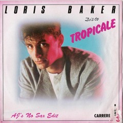 Loris Baker - Tropicale (AJ's No Sax Edit)