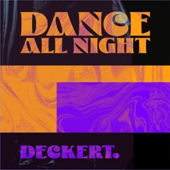 Dance All Night - deckert.
