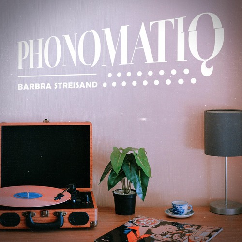 PhonoMatiq - Barbra Streisand