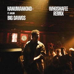 Hanumankind Ft. Kalmi - Big Dawgs (Whoshafee Remix)