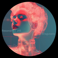 Dragusanu - nO5 [ Resonance ● 145 ]