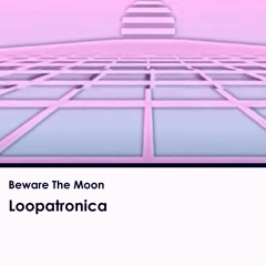 Beware The Moon