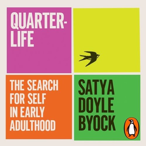 Quarterlife, written and read by Satya Doyle Byock