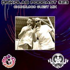 Diskolab Podcast #23 (CHOKOLOCO Guest Mix)
