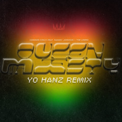 Common Kings - Queen Majesty (Yo Hanz Remix) feat. Sammy Johnson & The Green
