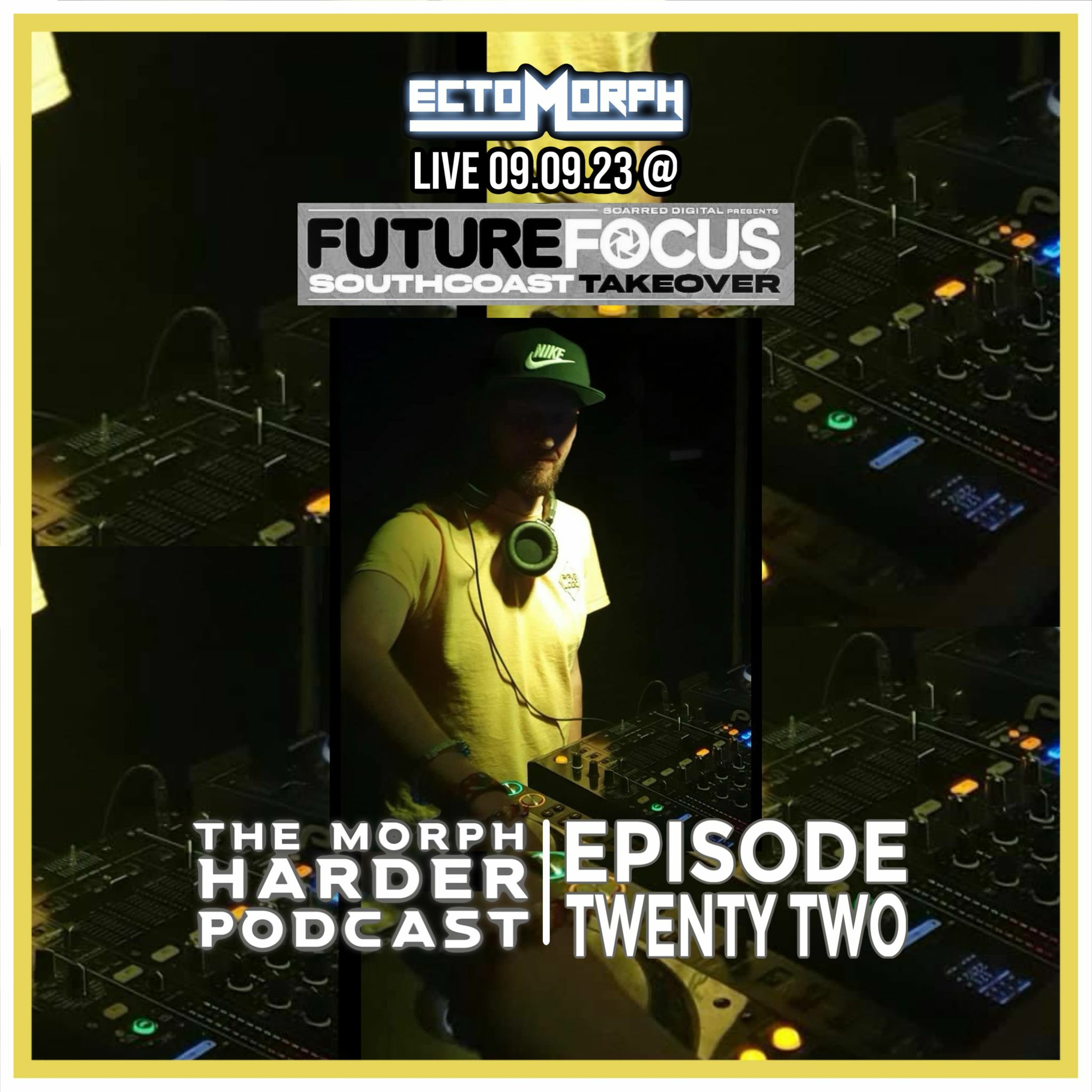 The Morph Harder Podcast: Episode 22 featuring ECTOMORPH LIVE @ FUTURE FOCUS 09.09.23 episode artwork