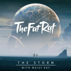 The Fat Rat& Maisy Key - The Storm