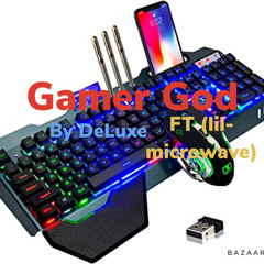Gamer God (FT lil-microwave)