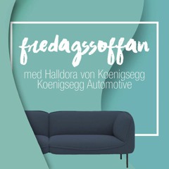 Fredagssoffan - Halldora Von Koenigsegg