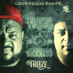 DJ FREEZE / COLD AS HARDCORE SHOW #110 ON TOXIC SICKNESS / MAY / 2022