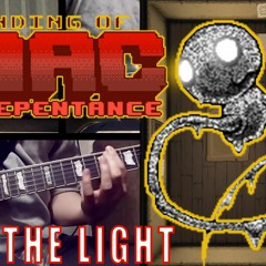 LIVING IN THE LIGHT - THE BINDING OF ISAAC: REPENTANCE METAL COVER (DOGMA FIGHT THEME)