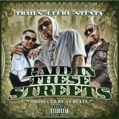 Paid In These Streets (feat. Trails & Stunta)