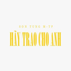 Hãy Trao Cho Anh (Onionn Remix + Snoop Dogg rap) - Sơn Tùng M-TP