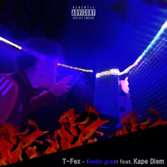 T-Fex - feelin great feat. Kape Diem (prod. IOF)