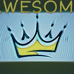 AWESOME ft Justerious prod all$