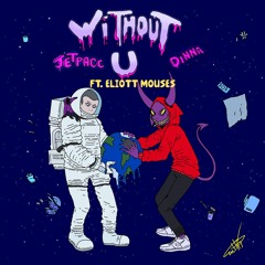 Jetpacc & Kraft Dinna - Without U (Feat. Eliott Mouses)