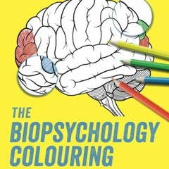 [ACCESS] PDF EBOOK EPUB KINDLE The Biopsychology Colouring Book by  Suzanne Higgs,Alison Cooper,Jona