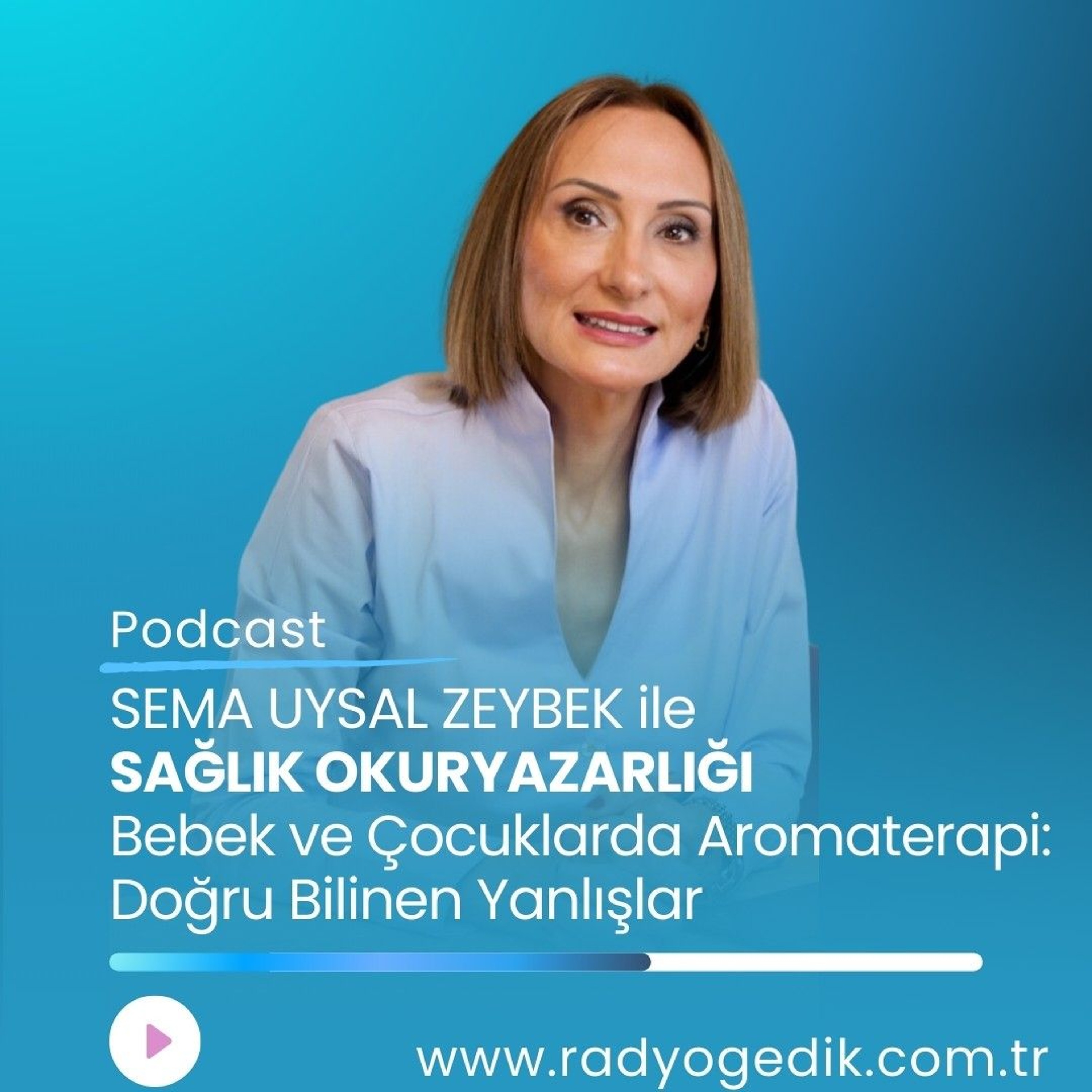 SAĞLIK OKURYAZARLIĞI - Hamile, Bebek ve Çocuklarda Aromaterapi episode artwork