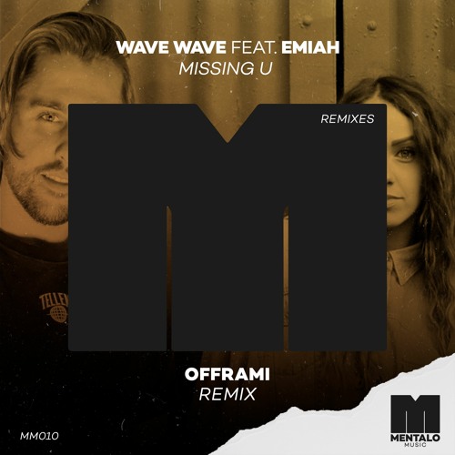 Wave Wave - Missing U (feat. EMIAH) [Offrami Remix]