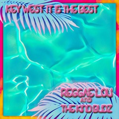 Key West It Is The Best By Reggae Lou & The Kind Budz