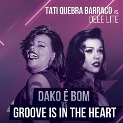 Dako É Bom Vs Groove Is In The Heart
