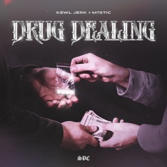 KEWL JERK & M?STIC - DRUG DEALING