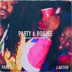 Party & boojee Feat. Pare EA - J AKTIVE