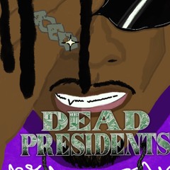 Dead Presidents (Til the End)
