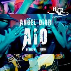 DJ Dio P - Angel Dior - A I O (BIG ROOM Remix)