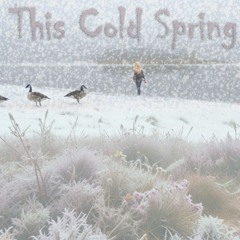 This Cold Spring