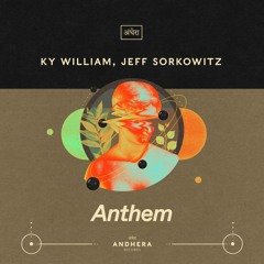 Ky William , Jeff Sorkowitz - Anthem (Original Mix)