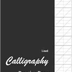 [Get] EBOOK EPUB KINDLE PDF Lined Calligraphy Practice Paper: Calligraphy Paper Pad For Beginners, S