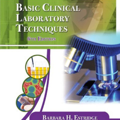 FREE EBOOK 📩 Basic Clinical Laboratory Techniques by  Barbara H. Estridge &  Anna P.